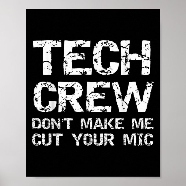 Funny Sound Guy Quote Tech Crew Don't Make Me Cut  Poster (Front)