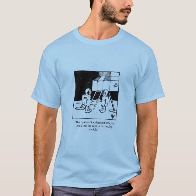 Funny Space Exploration Humour Tee Shirt Gift (Front)