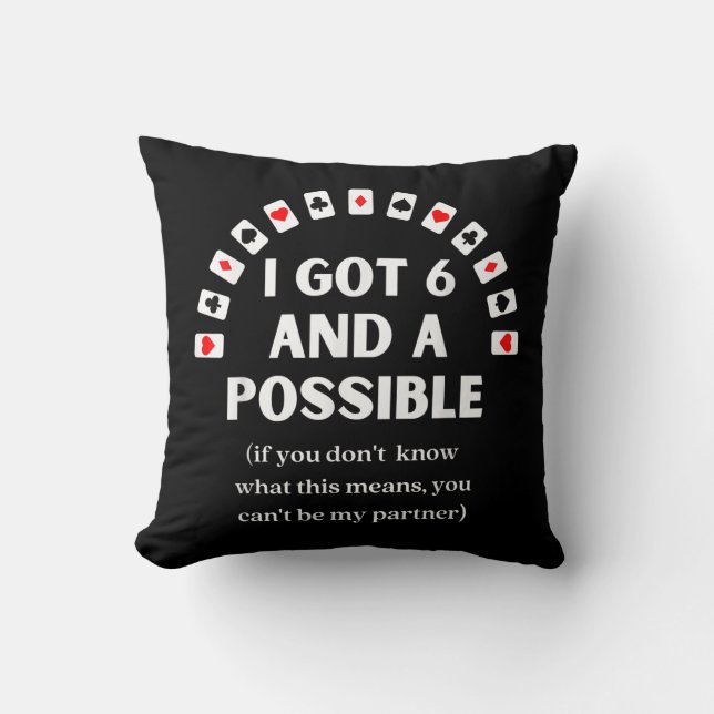 Funny Spades I Got Six And A Possible Playing Card Cushion (Front)