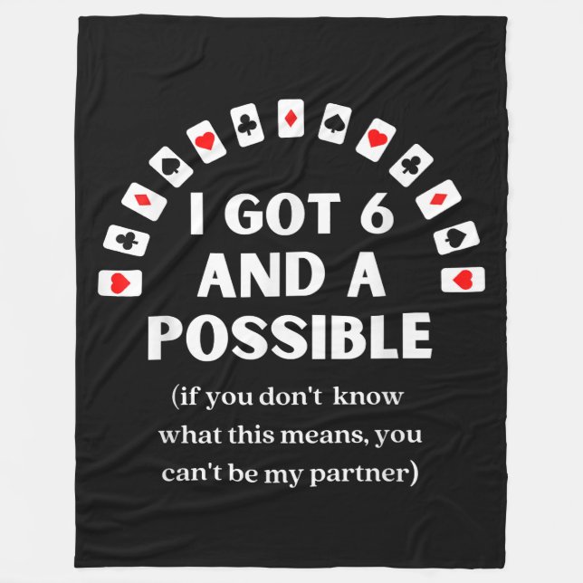Funny Spades I Got Six And A Possible Playing Card Fleece Blanket (Front)