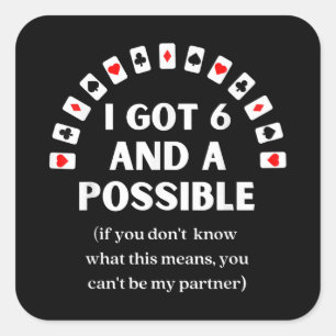 Funny Spades I Got Six And A Possible Playing Card Square Sticker