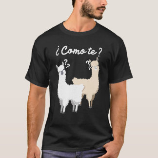 Funny Spanish gift Como Te Llama Llama design T Sh T-Shirt