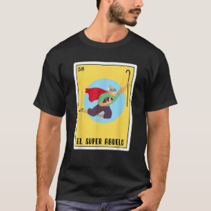 Funny Spanish Mexican Bingo Gifts El Super Abuelo  T-Shirt