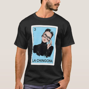 Funny Spanish-Mexican Bingo Gifts Women - La Ching T-Shirt