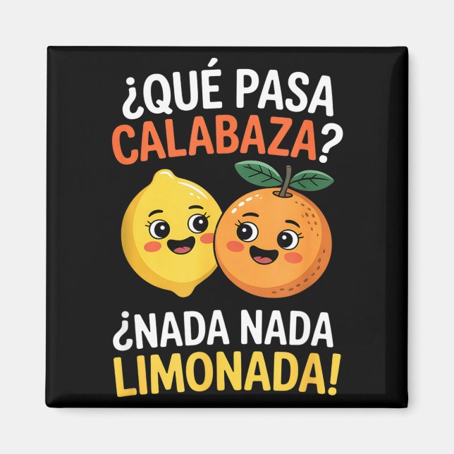 Funny spanish saying nada nada limonada citrus Fun Magnet (Front)