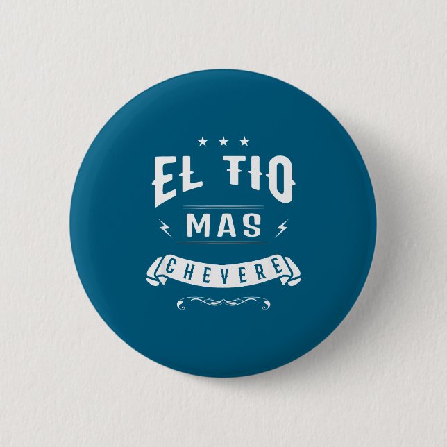 Funny Spanish Shirt - El Tio Mas Chevere - Uncle S 6 Cm Round Badge (Front)