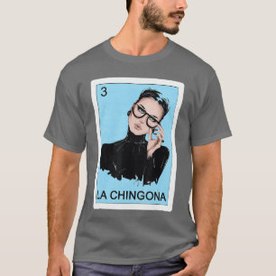 Funny SpanishMeican Bingo Gifts Women La Chingona T-Shirt