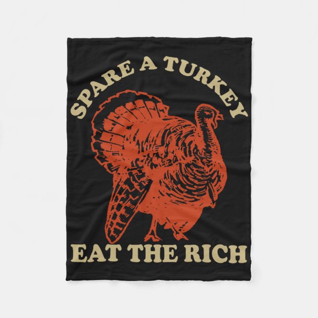 Funny Spare A Turkey Eat The Rich Thanksgiving Din Fleece Blanket (Front)