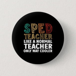 Funny Special Education Design For Men Women Sped 6 Cm Round Badge