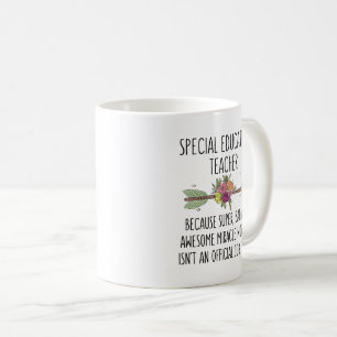 Funny Special Education Teacher Gift Idea Coffee Mug