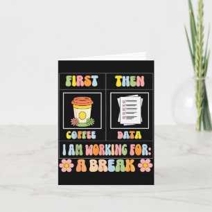 Funny Sped Teacher Special Education First Coffee  Card