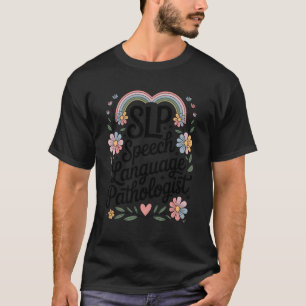 Funny Speech Therapy SLP Speech Language Pathologi T-Shirt