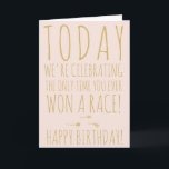 Funny sperm race gold blush script happy birthday card<br><div class="desc">Funny sperm race quote typography happy birthday saying today we're celebrating the only race you ever won with gold glitter on pastel blush pink.</div>