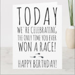 Funny sperm race quote typography happy birthday card<br><div class="desc">Funny sperm race quote typography happy birthday saying today we're celebrating the only race you ever won.</div>
