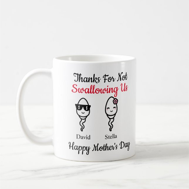 Funny Sperm Thanks For Not Swallowing Mother's Day Coffee Mug (Left)