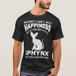 Funny Sphynx Cat Lover Money Cant Buy Happiness Jo T-Shirt