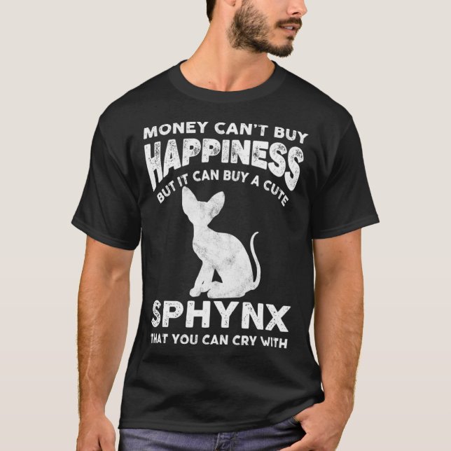 Funny Sphynx Cat Lover Money Cant Buy Happiness Jo T-Shirt (Front)
