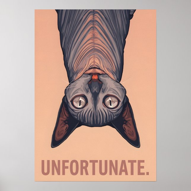 Funny Sphynx Cat Unfortunate Meme Art - Sarcastic  Poster (Front)