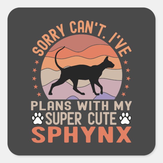 Funny Sphynx Owner Have Plans with Sphynx Cat Square Sticker (Front)