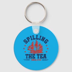 Funny Spilling The Tea Since 1773 Fourth Of July Key Ring