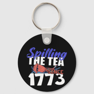 Funny Spilling The Tea Since 1773 Patriotic USA 4t Key Ring