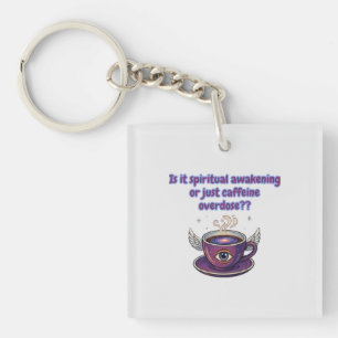 Funny spiritual awakening key ring
