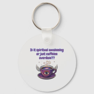 Funny spiritual awakening key ring