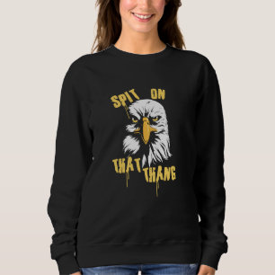 Funny Spit On That Thang Hawk Tuah Hawk Bird And T Sweatshirt