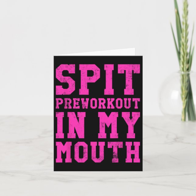 Funny Spit Preworkout In My Mouth Gym Exercise Wor Card (Front)