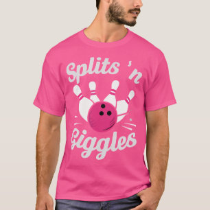 Funny Splits N Giggles Bowling Bowler Bowling Ball T-Shirt