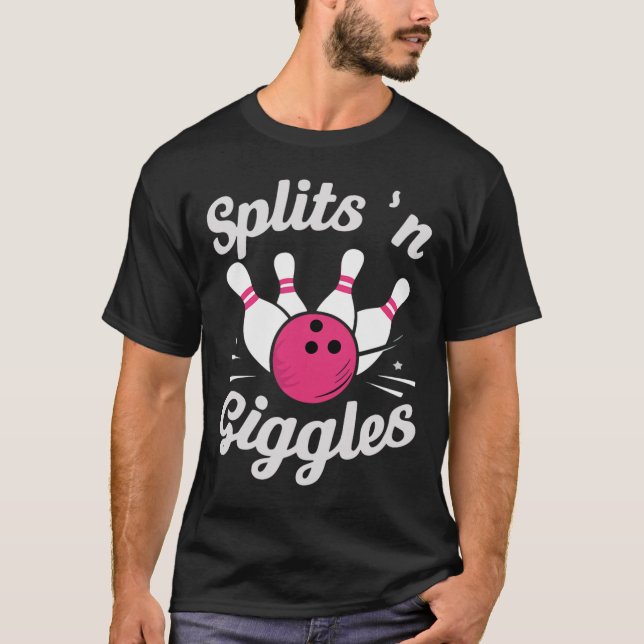 Funny Splits N Giggles Bowling Bowler Bowling Ll  T-Shirt (Front)
