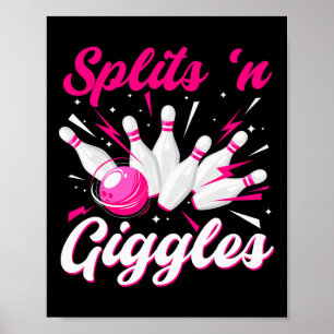 Funny Splits n Giggles Bowling Team Cute Bowler Wo Poster