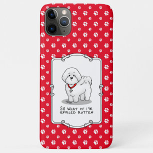 Funny Spoiled Rotten Bichon Frise Dog - Cute iPhone 11 Pro Max Case