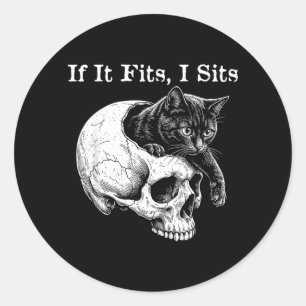 Funny Spooky Cat If I Fits I Sit Skull Meme Classic Round Sticker