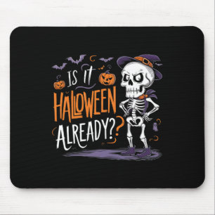 Funny Spooky Skeleton Ghost Is It Halloween Alread Mouse Mat