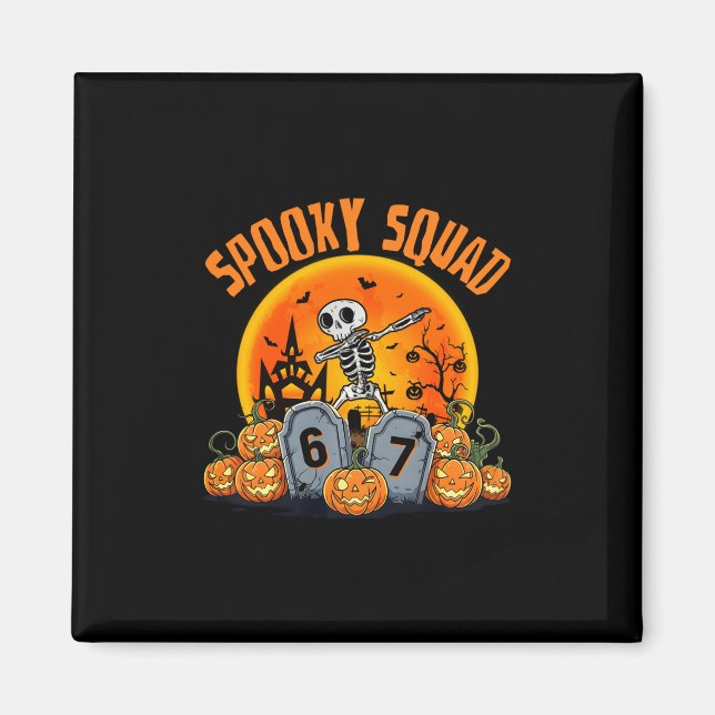 Funny Spooky Squad 67 Skeleton Halloween 67 Haunte Magnet (Front)