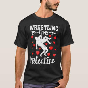 Funny Sport Lover Wrestling Is My Valentine Women T-Shirt