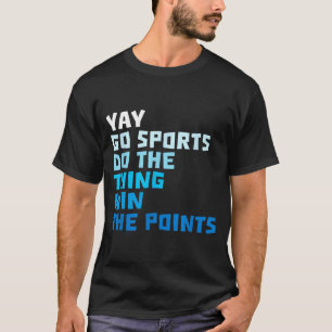 Funny Sport Quote Soccer Baseball Cool Sarcastic B T-Shirt