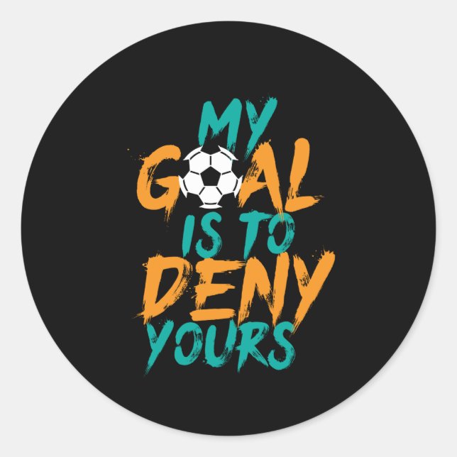 Funny Sports Soccer Player Goal Keeper Quote Classic Round Sticker (Front)