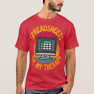 Funny Spreadsheet Are My Therapy T-Shirt