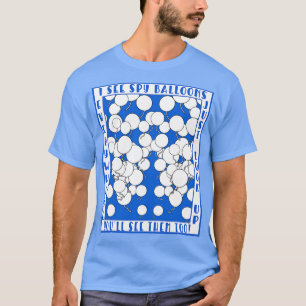 Funny Spy Balloons I See Spy Balloons T-Shirt