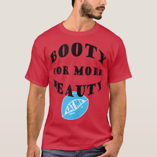 Funny Squat Big Hot Booty For More Beauty Aestheti T-Shirt
