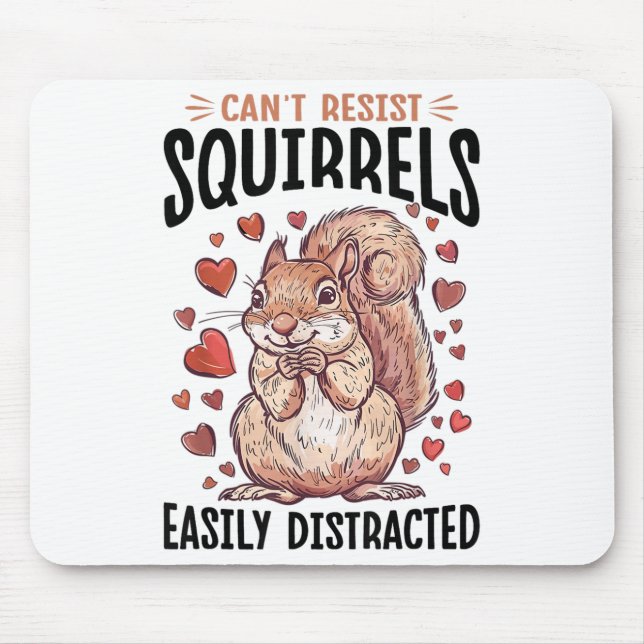 Funny Squirrel Animal Can't Resist Squirrels, Easi Mouse Mat (Front)