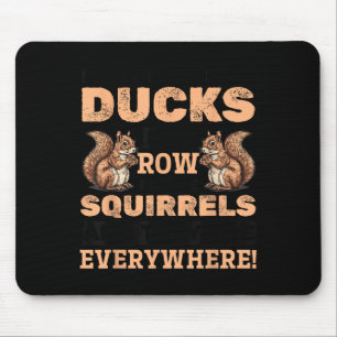 Funny squirrel animal don't my ducks row i Artwork Mouse Mat