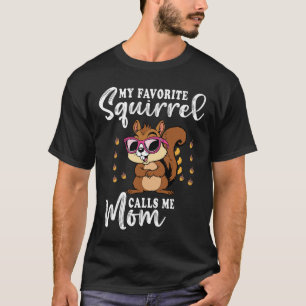 Funny Squirrel Animal My Favorite Squirr T-Shirt