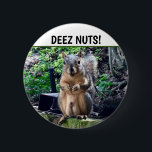 Funny Squirrel Deez Nuts Inappropriate Humour Phot 6 Cm Round Badge<br><div class="desc">DEEZ NUTS! A hilarious squirrel play on words joke about his nuts. Crude humour for an adult. Make your friends laugh with this pop culture quote.</div>