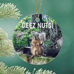Funny Squirrel Deez Nuts Inappropriate Humour Phot Ceramic Tree Decoration<br><div class="desc">DEEZ NUTS! A hilarious squirrel play on words joke about his nuts. Crude humour Christmas ornament gift for an adult. Make your friends laugh with this pop culture quote.</div>