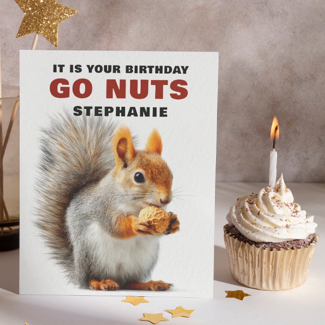 Funny Squirrel Go Nuts Custom Birthday Card (Bring a smile (and maybe a giggle) to their special day with this adorable squirrel-themed birthday )