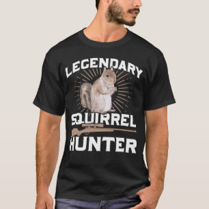 Funny Squirrel Hunting Quote Forent Animal Hunter T-Shirt