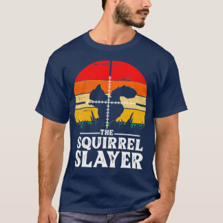 Funny Squirrel Hunting Slayer Shoot Squirrels T-Shirt